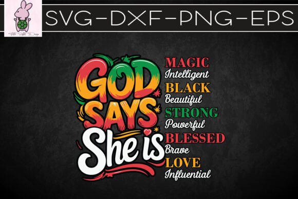God Says She is Magic Juneteenth SVG for Graphics & Crafts